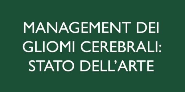 Management dei gliomi cerebrali: Stato dell'arte