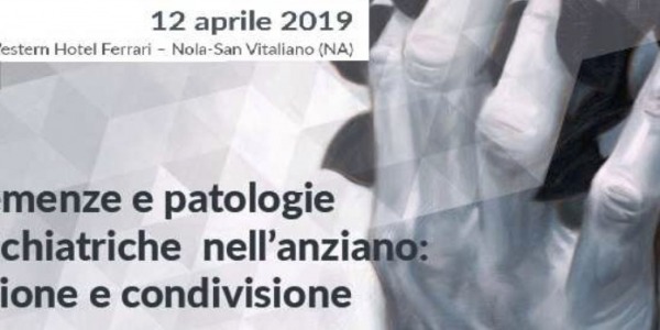 Demenze e patologie psichiatriche nell'anziano: visione e condivisione