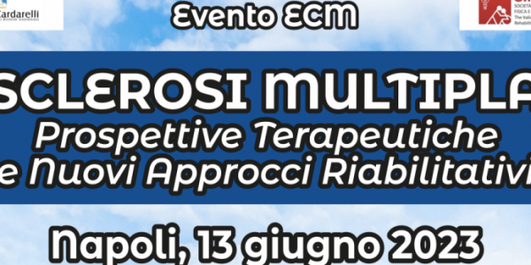 13/06/2023: SCLEROSI MULTIPLA: PROSPETTIVE TERAPEUTICHE E NUOVI APPROCCI RIABILITATIVI