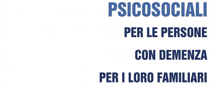 Prospettive psicosociali per le persone con demenza, per i loro familiari e per la comunità.