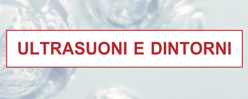 Ultrasuoni e dintorni