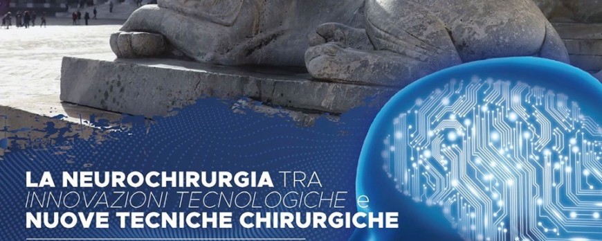 La neurochirurgia tra innovazioni tecnologiche e nuove tecniche chirurgiche