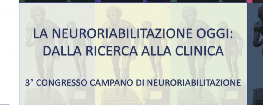 La Neuroriabilitazione oggi: dalla ricerca alla clinica