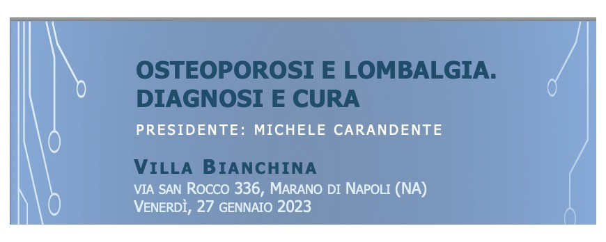 27/01/2023: OSTEOPOROSI E LOMBALGIA. DIAGNOSI E CURA