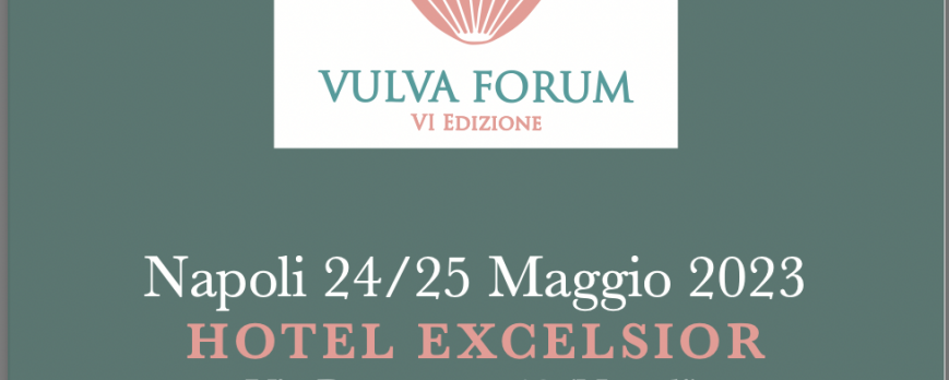 24e25/05/2023: VULVA FORUM VI EDIZIONE