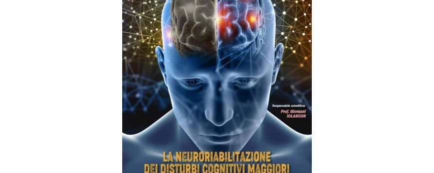 25/11/23: La Neuroriabilitazione dei disturbi cognitivi maggiori